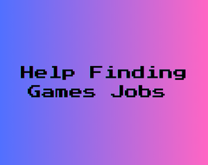 play Help Finding Games Jobs