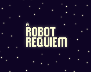 play A Robot Requiem