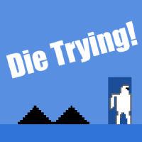play Die Trying!