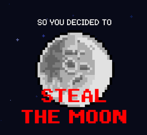 play So You Decided To Steal The Moon
