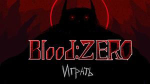 play Blood:Zero!