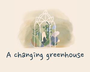 play A Changing Greenhouse