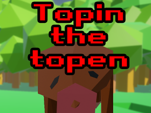 play Topin The Topen
