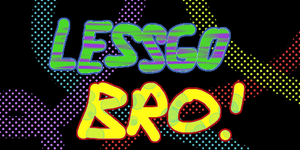 play Lessgo Bro