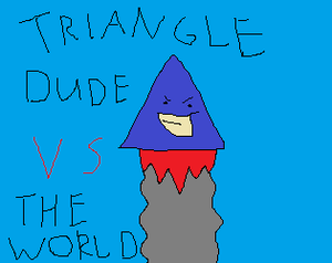 play Triangle Dude Vs The World Or Something Like That