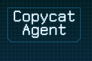 play Copycat Agent