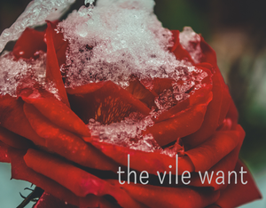 play The Vile Want