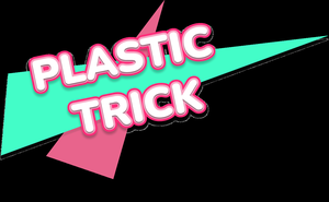 play Plastic Trick Demo