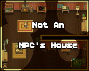 play Not An Npc'S House