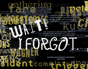 play Wait! ...I Forgot.