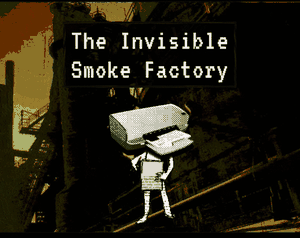 play The Invisible Smoke Factory