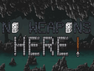 play No Weapons Here !