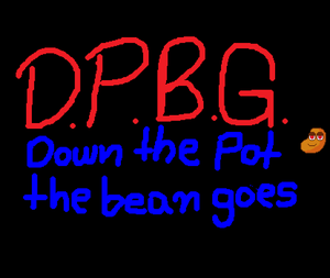 play D.P.B.G. - Down The Pot The Bean Goes.