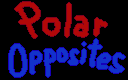play Polar Opposites