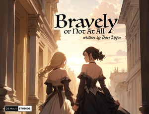 play Bravely Or Not At All