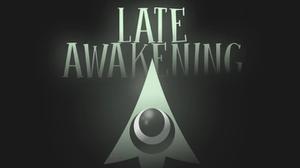 play Late Awakening