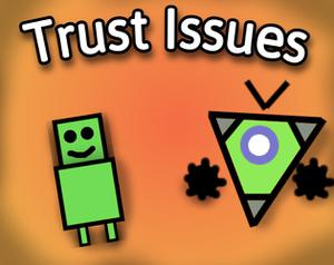 play Trust Issues