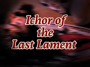 play Ichor Of The Last Lament (Demo)