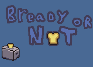 play Bready Or Not