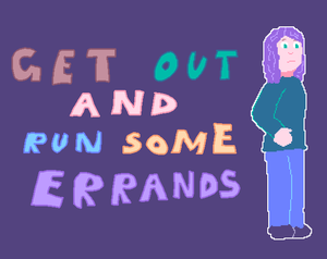 play Get Out And Run Some Errands