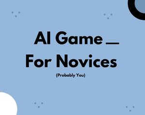 play Basic Ai Game For Novices.