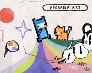 play Probably Art