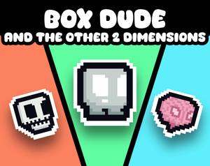 play Box Dude And The Other 2 Dimensions