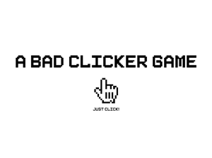 play A Bad Clicker Game