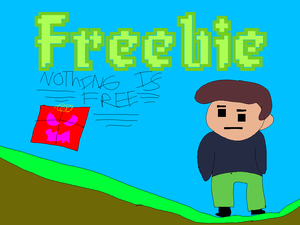 play Freebie: Nothing Is Free...
