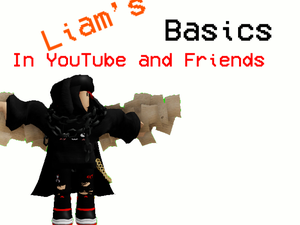 play Liam'S Basics In Youtube And Friends Webgl