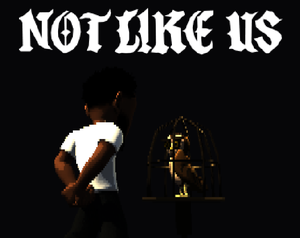play Not Like Us: The Game