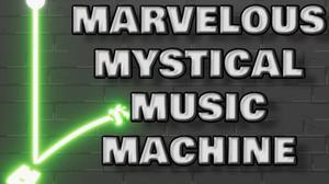 play Marvelous Mystical Music Machine (Beta)