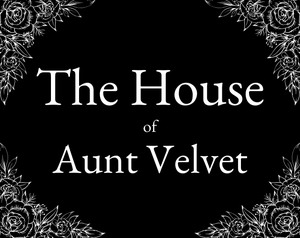 play The House Of Aunt Velvet