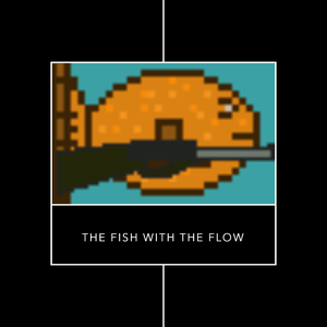 play The Fish With The Flow