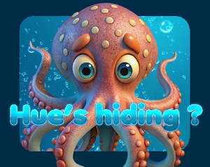 play Hue'S Hiding ?