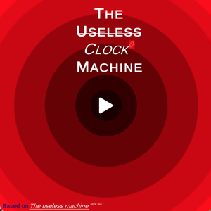 play The Useless Clock Machine