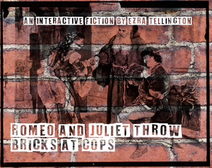 play Romeo And Juliet Throw Bricks At Cops