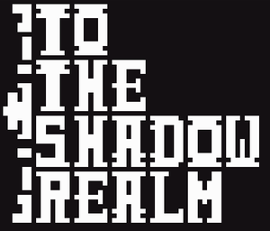 play To The Shadow Realm