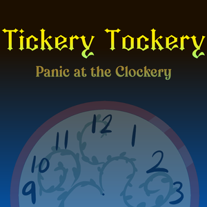 play Tickery Tockery: Panic At The Clockery
