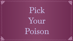play Pick Your Poison
