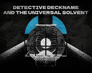 play (Temp Page) Detective Deckname And The Universal Solvent