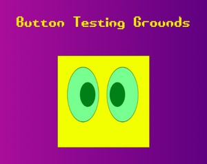 play Button Testing Grounds