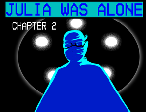 play Julia Was Alone (Chapter 2)