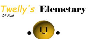 play Twelly'S Elementary Of Fun!