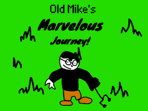 play Old Mike'S Marvelous Journey! V1.0