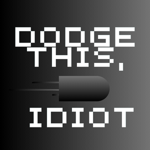 play Dodge This, Idiot