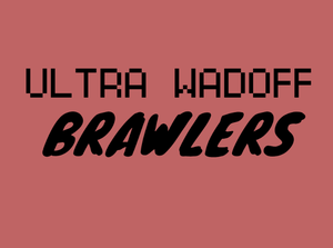 play Ultra Wadoff Brawlers! V1.0