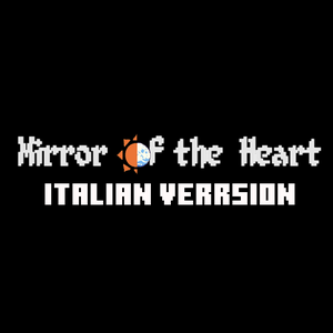 play Mirror Of The Heart (Versione Italiana!)
