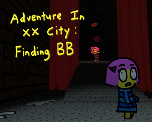 play Adventure In Xx City 2 : Finding Bb (Fangame)