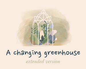 play A Changing Greenhouse Extended Version
